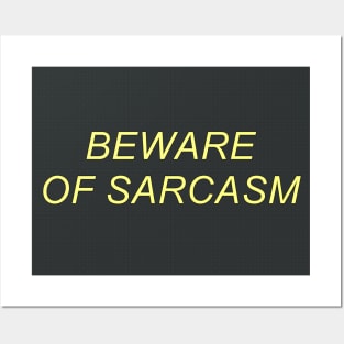 Beware of Sarcasm Posters and Art